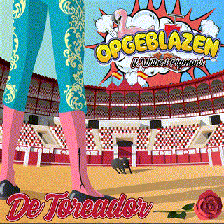 Opgeblazen Ft. Wilbert Pigmans - De Toreador